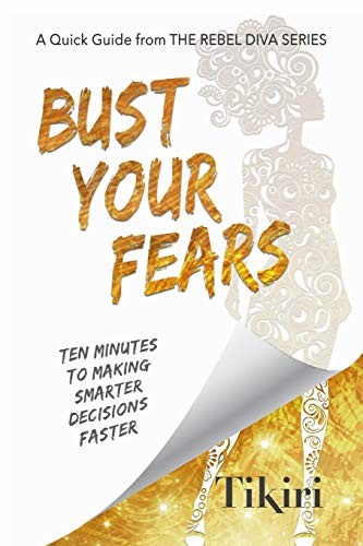 Bust your fears three easy - fears:,